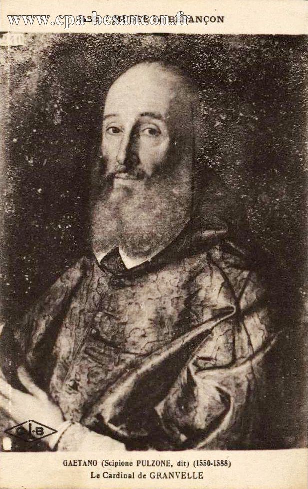432. - MUSÉE de BESANÇON - GAETANO (Scipione FULZONE, dit) (1550-1588) - Le Cardinal de GRANVELLE